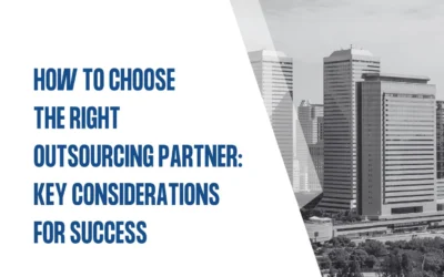 How To Choose The Right Outsourcing Partner: Key Considerations For Success